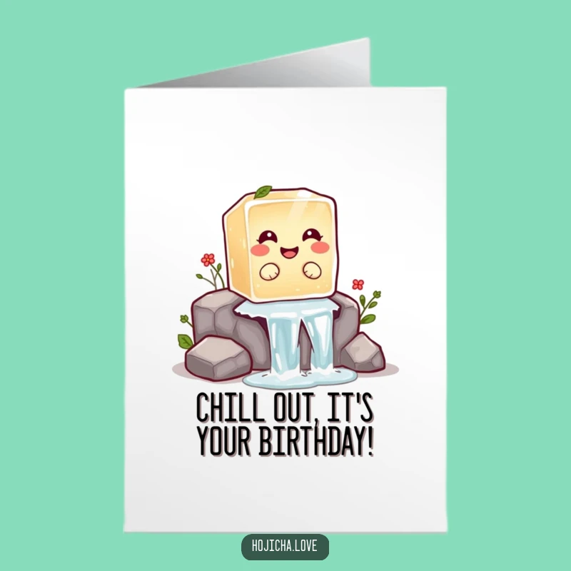 Free Printable Funny Birthday Card: Giggling Hojicha Ice Cube Waterfall Fun
