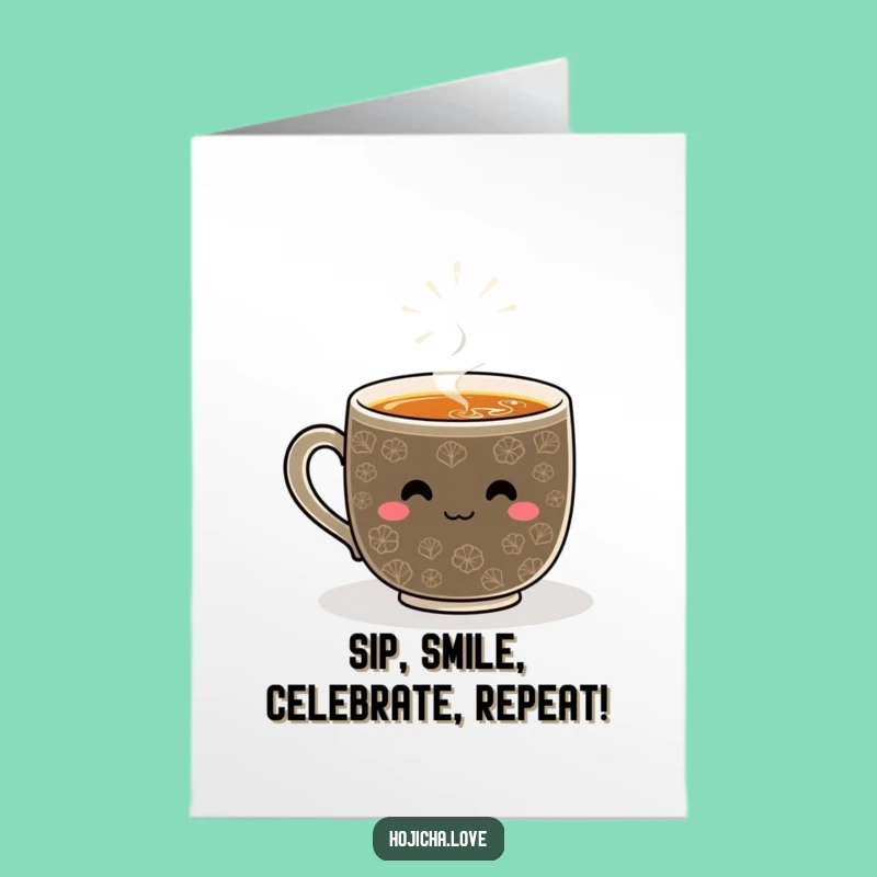 Free Printable Birthday Card: Smiling Hojicha Mug Funny Downloadable Gift for Tea Enthusiasts!