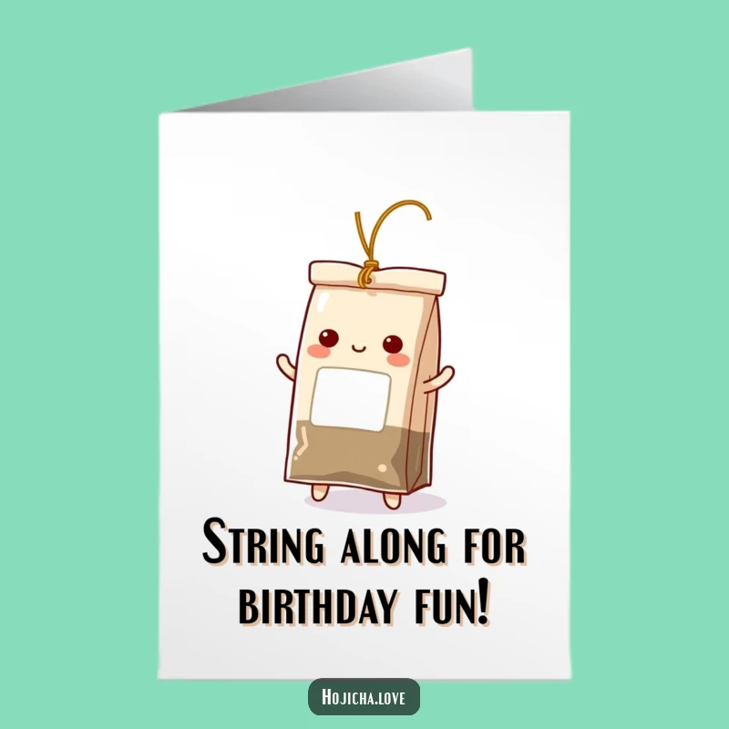 Free Printable Birthday Card: Dancing Teabag Hojicha - Funny Downloadable Gift for Tea Lovers!