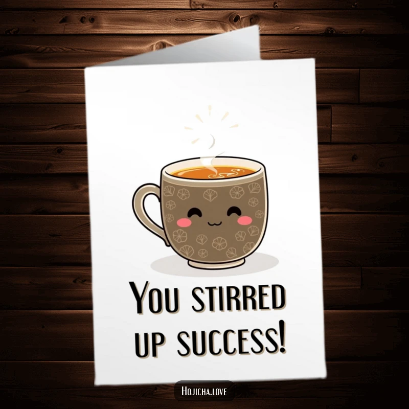 Funny Free Printable Congratulations Card: A steaming hojicha mug smiles wide, its whisked pattern radiating pure celebratory joy, downloadable.